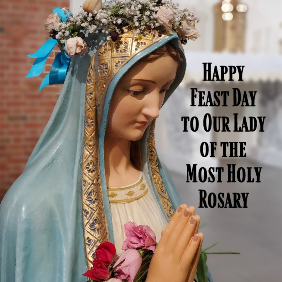 Our Lady Of The Most Holy Rosary Feast Day Church of the Holy Rosary